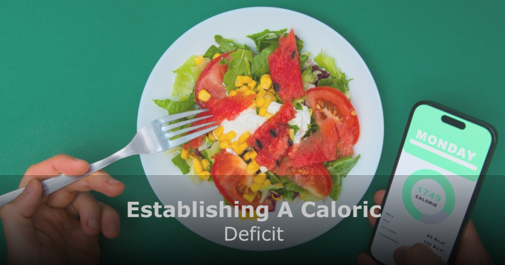 establishing a caloric deficit