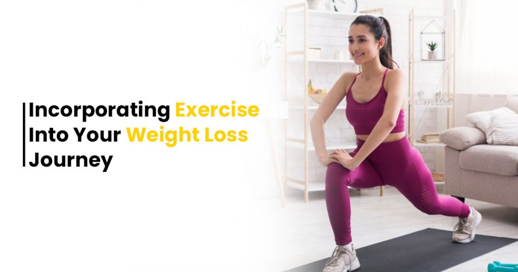 incorporating exercise into your weight loss journey