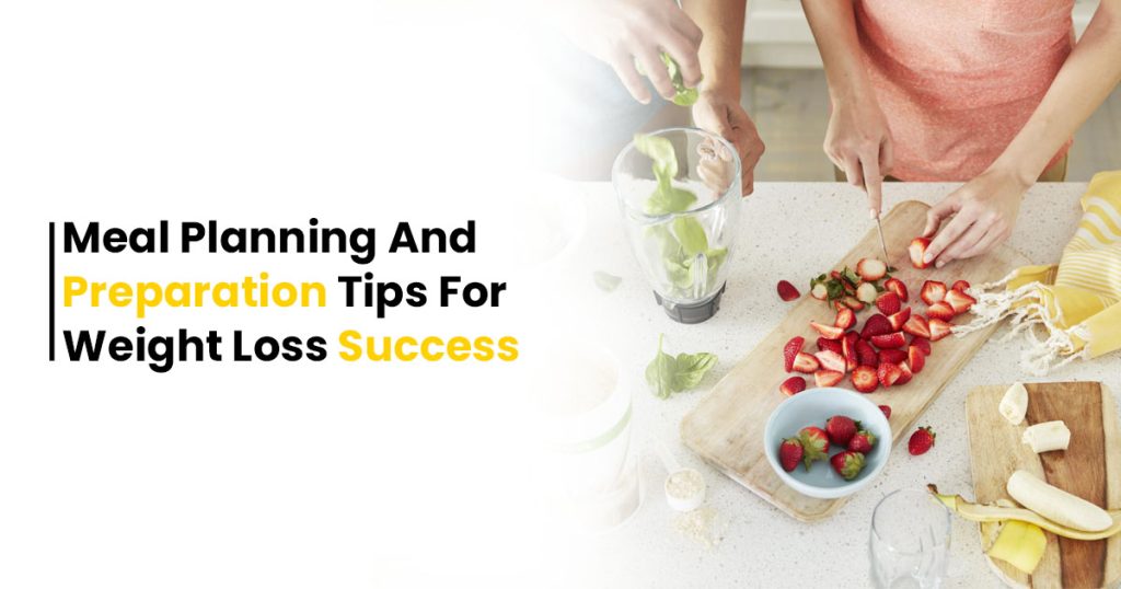 meal planning and preparation tips for weight loss success