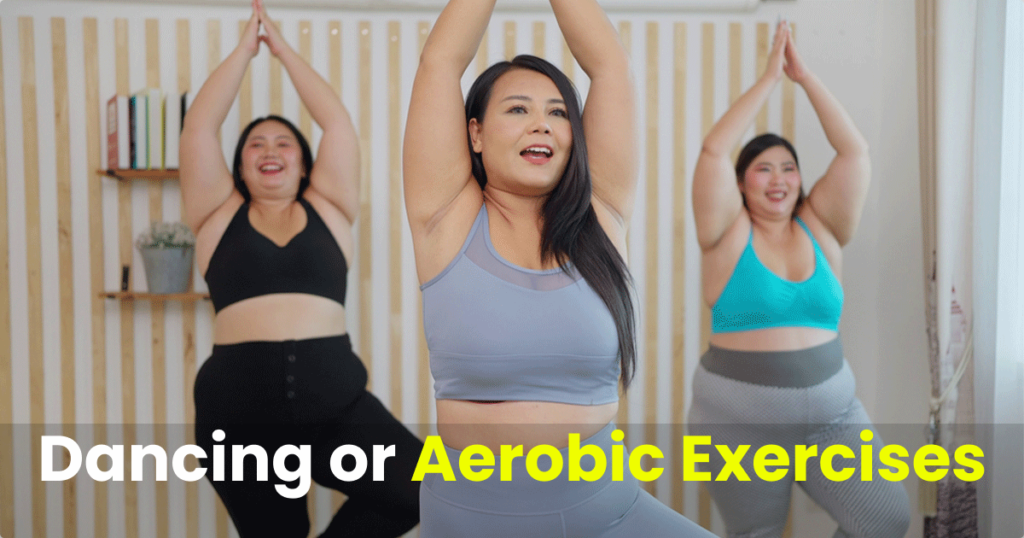 dancing or aerobic exercises