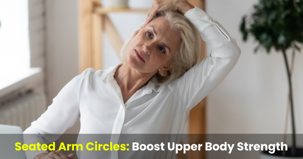 seated arm circles boost upper body strength