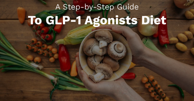 Step by Step Guide To GLP-1 Agonists Diet GLP-1 agonists diet