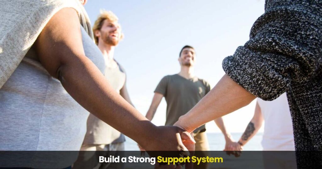 build a strong support system