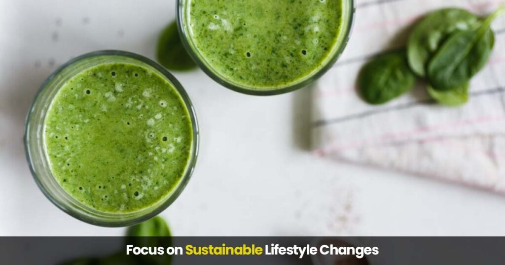 focus on sustainable lifestyle changes