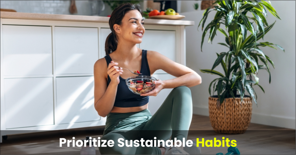 prioritize sustainable habits for weight loss