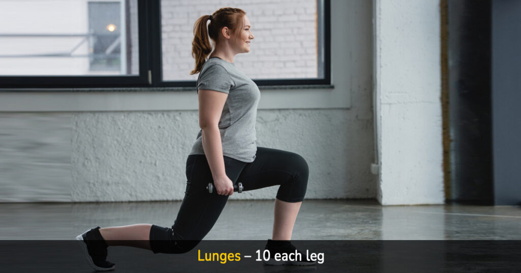 lunges – 10 each leg