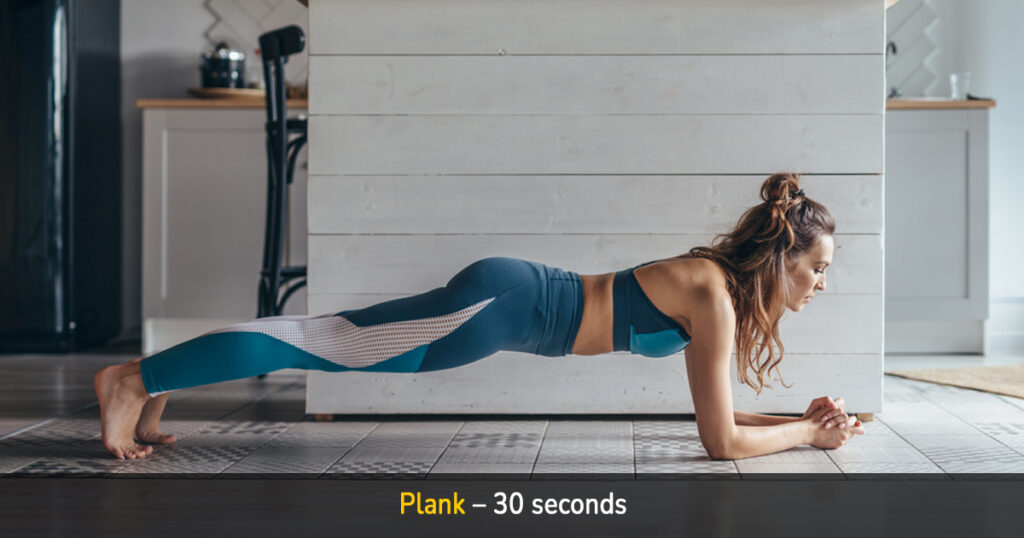plank – 30 seconds