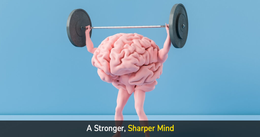 a stronger, sharper mind