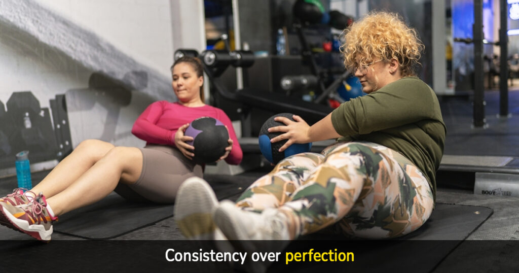 consistency over perfection