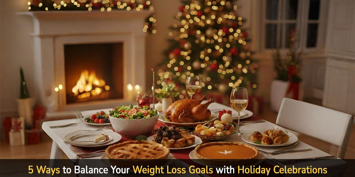 5 Ways to balance your weight loss goals with holiday celebrations
