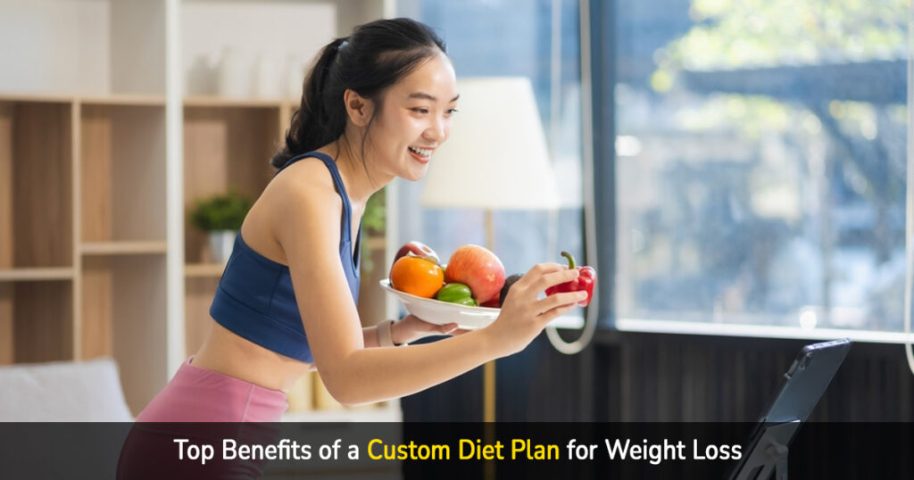 top benefits of a custom diet plan for weight loss