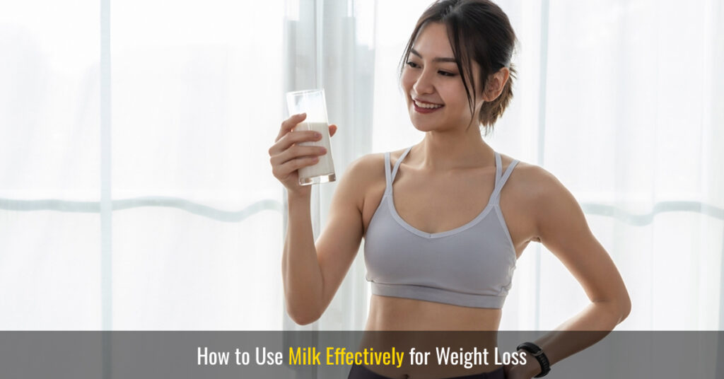 how to use milk effectively for weight loss