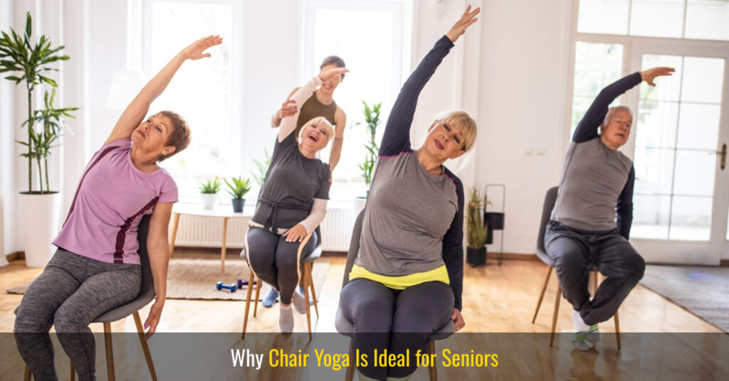why chair yoga Is ideal for seniors