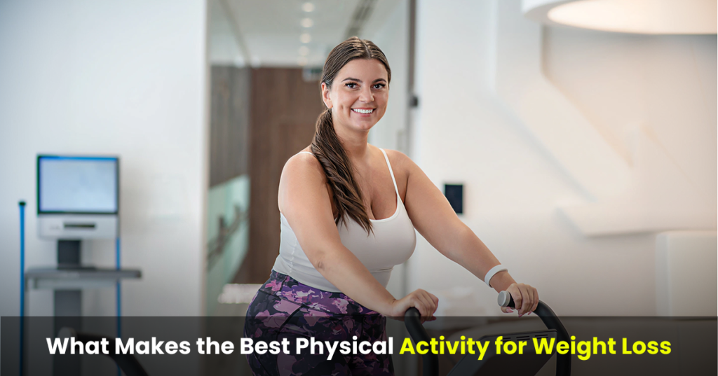 what makes the best physical activity for weight loss
